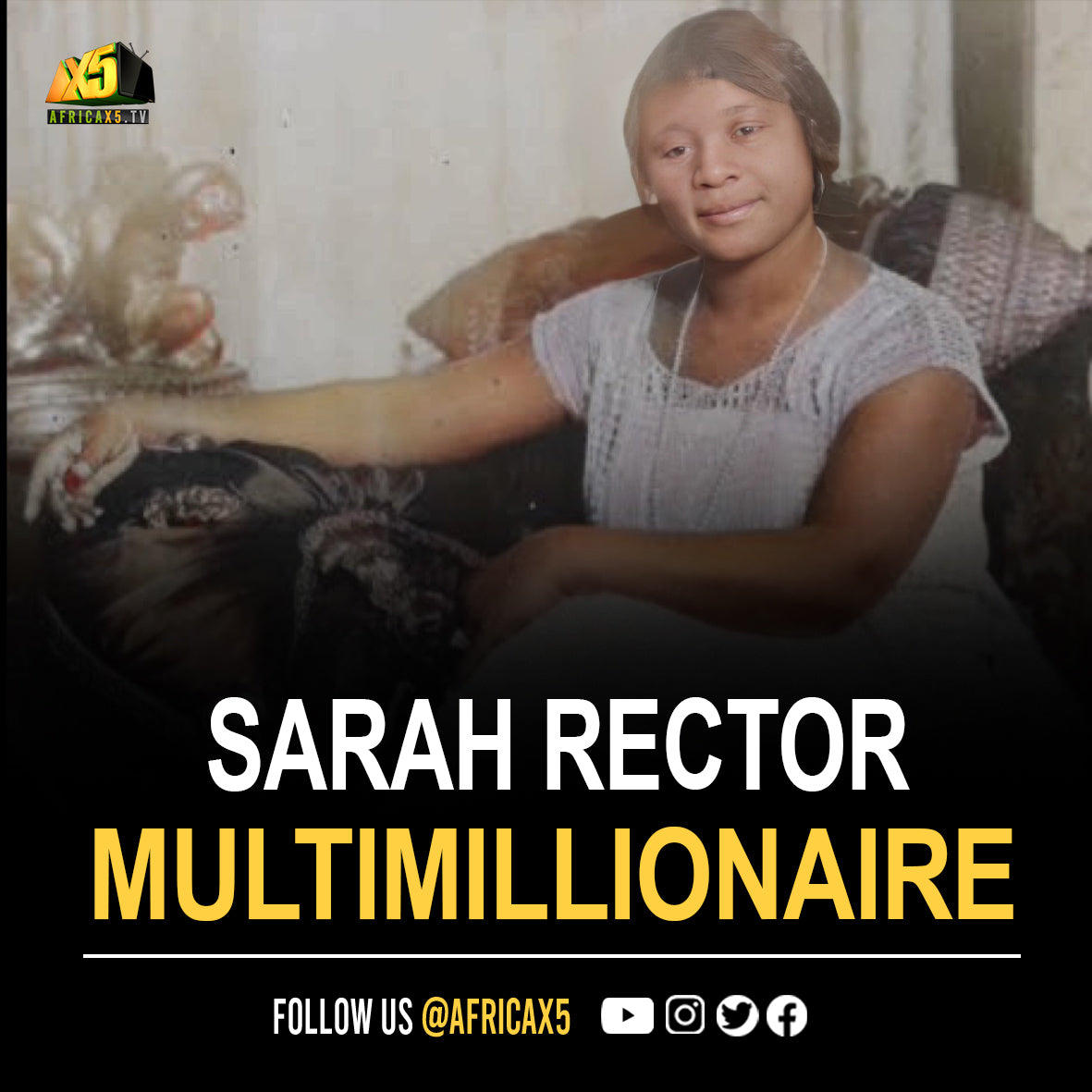 Sarah Rector became a multi-millionare oil baron and the richest black child at just 12 years old.