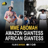Mme Abomah who was known as the Amazon Giantess and the African Giantess.