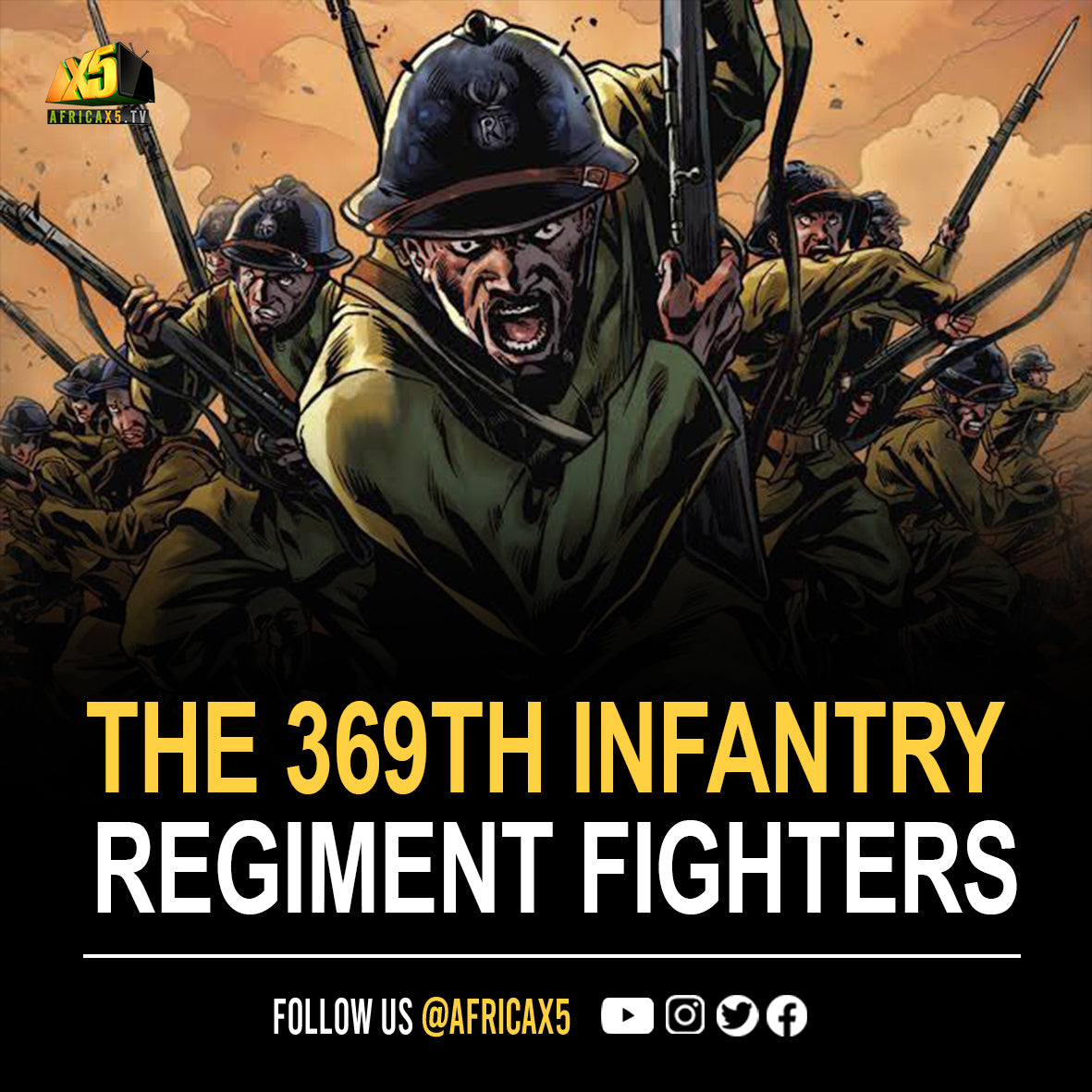 The 369th Infantry Regiment, The Harlem Hellfighters.